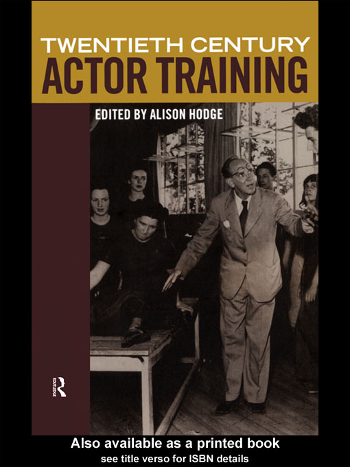 Title details for Twentieth-Century Actor Training by Alison  Hodge - Available
